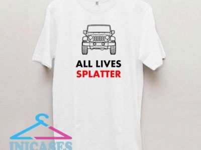 All Lives Splatter Black Jeep T Shirt