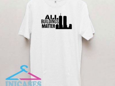 all buildings matter silhouette T Shirt