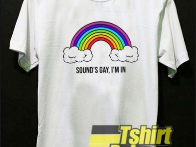 Sound’s Gay I’m In Rainbow t-shirt