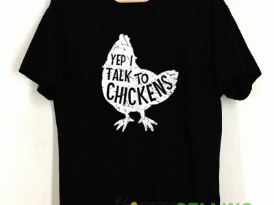 Talk To Chickens T shirt