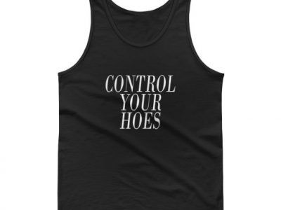 Control Your Hoes Tank top