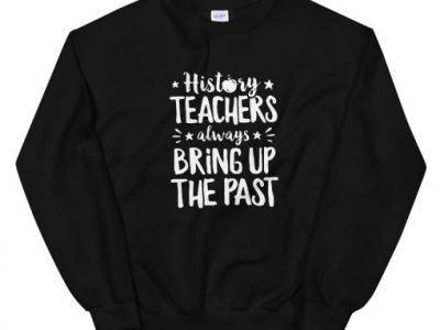 History Teacher Unisex Sweatshirt