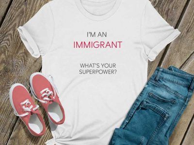 Im An Immigrant T Shirt
