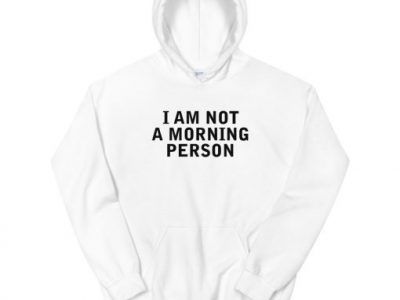 i am not a morning person Unisex Hoodie