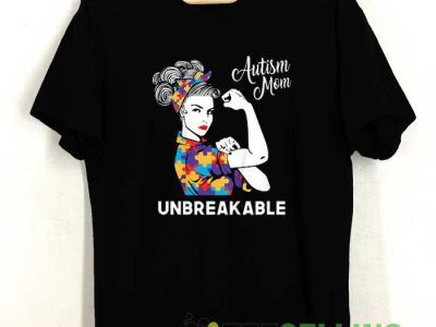 Autism Mom Unbreakable Tshirt Teeselling