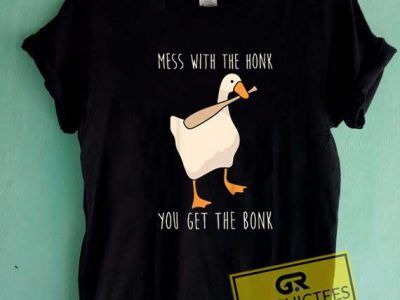 Duck Mess With The Honk Tee Shirts Graphictees