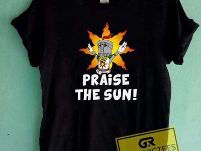 Praise The Sun Tee Shirts Graphictees